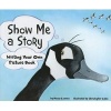 Show Me a Story - Writing Your Own Picture Book (Paperback) - Nancy Lowen Photo