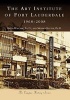 The Art Institute of Fort Lauderdale, 1968-2008 (Paperback) - David Walczak Photo