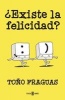 Existe La Felicidad? / Does Happiness Exist? from Running to the Sofathlon: How to Escape from the Business of Happiness and Reach True Well-Being (Spanish, Paperback) - Tono Fraguas Photo