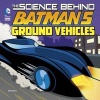 The Science Behind Batman's Ground Vehicles (Paperback) - Tammy Enz Photo