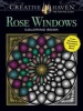 Creative Haven Rose Windows Coloring Book - Create Illuminated Stained Glass Special Effects (Paperback) - Joel Avren Photo