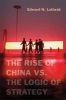 The Rise of China vs. the Logic of Strategy (Hardcover) - Edward N Luttwak Photo