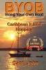 Caribbean Island Hopping - Cruising the Caribbean on a Frugal Budget (Paperback) - Capt John C Wright Photo