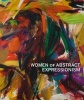 Women of Abstract Expressionism (Hardcover) - Joan M Marter Photo