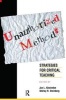 Unauthorized Methods - Strategies for Critical Teaching (Paperback) - Joe L Kincheloe Photo