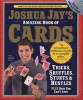 's Amazing Book of Cards - Tricks, Shuffles, Games and Hustles (Paperback) - Joshua Jay Photo