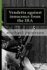 Vendetta Against Innocence from the IRA (Paperback) - MR Michael Paterson Photo