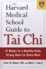 The Harvard Medical School Guide to Tai Chi - 12 Weeks to a Healthy Body, Strong Heart, and Sharp Mind (Paperback) - Peter Wayne Photo