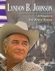 Lyndon B. Johnson - A Texan in the White House (Paperback) - Harriet Isecke Photo