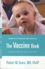 The Vaccine Book - Making the Right Decision for Your Child (Paperback, 2nd) - Robert W Sears Photo