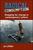 Radical Consumption - Shopping for Change in Contemporary Culture (Paperback) - Jo Littler Photo