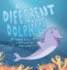 A Different Dolphin (Hardcover) - Aaron Clippinger Photo