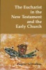 The Eucharist in the New Testament and the Early Church (Paperback) - Eugene LaVerdiere Photo