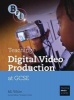 Teaching Digital Video Production at GCSE (Paperback, New) - ML White Photo