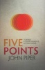 Five Points - Towards a Deeper Experience of God's Grace (Paperback) - John Piper Photo