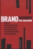 Brand Against the Machine - How to Build Your Brand, Cut Through the Marketing Noise, and Stand Out from the Competition (Hardcover) - John Morgan Photo