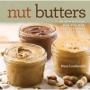 Nut Butters - Thirty Nut Butter Recipes and Creative Ways to Use Them (Hardcover) - Mary Loudermilk Photo