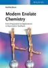 Modern Enolate Chemistry - From Preparation to Applications in Asymmetric Synthesis (Hardcover) - Manfred Braun Photo