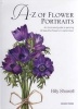 A-Z of Flower Portraits - An Illustrated Guide to Painting 40 Beautiful Flowers in Watercolour (Hardcover) - Billy Showell Photo