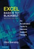 Excel Basics to Blackbelt - An Accelerated Guide to Decision Support Designs (Paperback, 2nd Revised edition) - Elliot Bendoly Photo