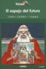 El Espejo del Futuro (English, Spanish, Paperback) - Jordi Sierra I Fabra Photo