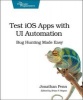 Test IOS Apps with UI Automation - Bug Hunting Made Easy (Paperback) - Jonathan Penn Photo