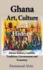 Ghana Art, Culture and History - Ethnic History, Custom, Tradition, Government and Economy (Paperback) - Emmanuel Alvin Photo