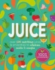 Juice - Over 100 Nutritious Juices and Smoothies to Rehydrate, Soothe and Energize (Paperback) - Jane Hughes Photo