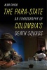 The Para-State - An Ethnography of Colombia's Death Squads (Paperback) - Aldo Civico Photo