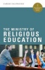 The Ministry of Religious Education (Paperback) - Carrie Sallwasser Photo