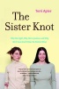 The Sister Knot - Why We Fight, Why We're Jealous and Why We'll Love Each Other No Matter What (Paperback) - Terri Apter Photo