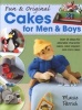 Fun & Original Cakes for Men & Boys - Over 25 Ideas for Adorable Character Cakes, Cake Toppers and Mini Cakes (Paperback) - Maisie Parrish Photo