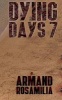 Dying Days 7 (Paperback) - Armand Rosamilia Photo