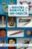 A History of Norfolk in 100 Objects (Paperback, New) - John A Davies Photo