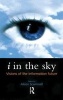 I in the Sky - Visions of the Information Future (Hardcover) - Alison Scammell Photo