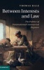 Between Interests and Law - The Politics of Transnational Commercial Disputes (Hardcover) - Thomas Hale Photo