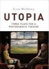 Utopia - Three Plays for a Postdramatic Theatre (Paperback) - Claire Macdonald Photo