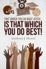 That Which You Do Most Often... Is That Which You Do Best! (Paperback) - Anthony J Harris Photo