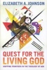 Quest for the Living God - Mapping Frontiers in the Theology of God (Paperback) - Elizabeth A Johnson Photo