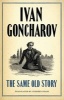 The Same Old Story (Paperback) - Ivan Goncharov Photo