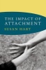 The Impact of Attachment - Developmental Neuroaffective Psychology (Hardcover) - Susan Hart Photo