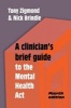 A Clinician's Brief Guide to the Mental Health Act (Paperback, 4th Revised edition) - Tony Zigmond Photo