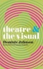 Theatre and the Visual (Paperback) - Dominic Johnson Photo