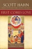 First Comes Love - Finding Your Family in the Church and the Trinity (Paperback) - Scott Hahn Photo