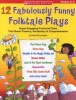 12 Fabulously Funny Folktale Plays - Boost Fluency, Vocabulary, and Comprehension! (Paperback) - Justin McCory Martin Photo