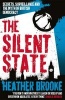 The Silent State - Secrets, Surveillance and the Myth of British Democracy (Paperback) - Heather Brooke Photo