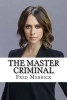 The Master Criminal (Paperback) - Fred Merrick Photo