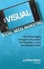 Visual Social Media Marketing - Harnessing Images, Instagram, Infographics and Pinterest to Grow Your Business Online (Paperback) - Krista Neher Photo