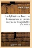 La Diphterie Au Havre: Sa Dissemination, Ses Causes, Moyens de Les Combattre (French, Paperback) - Roger J M Photo