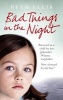 Bad Things in the Night (Paperback) - Beth Ellis Photo